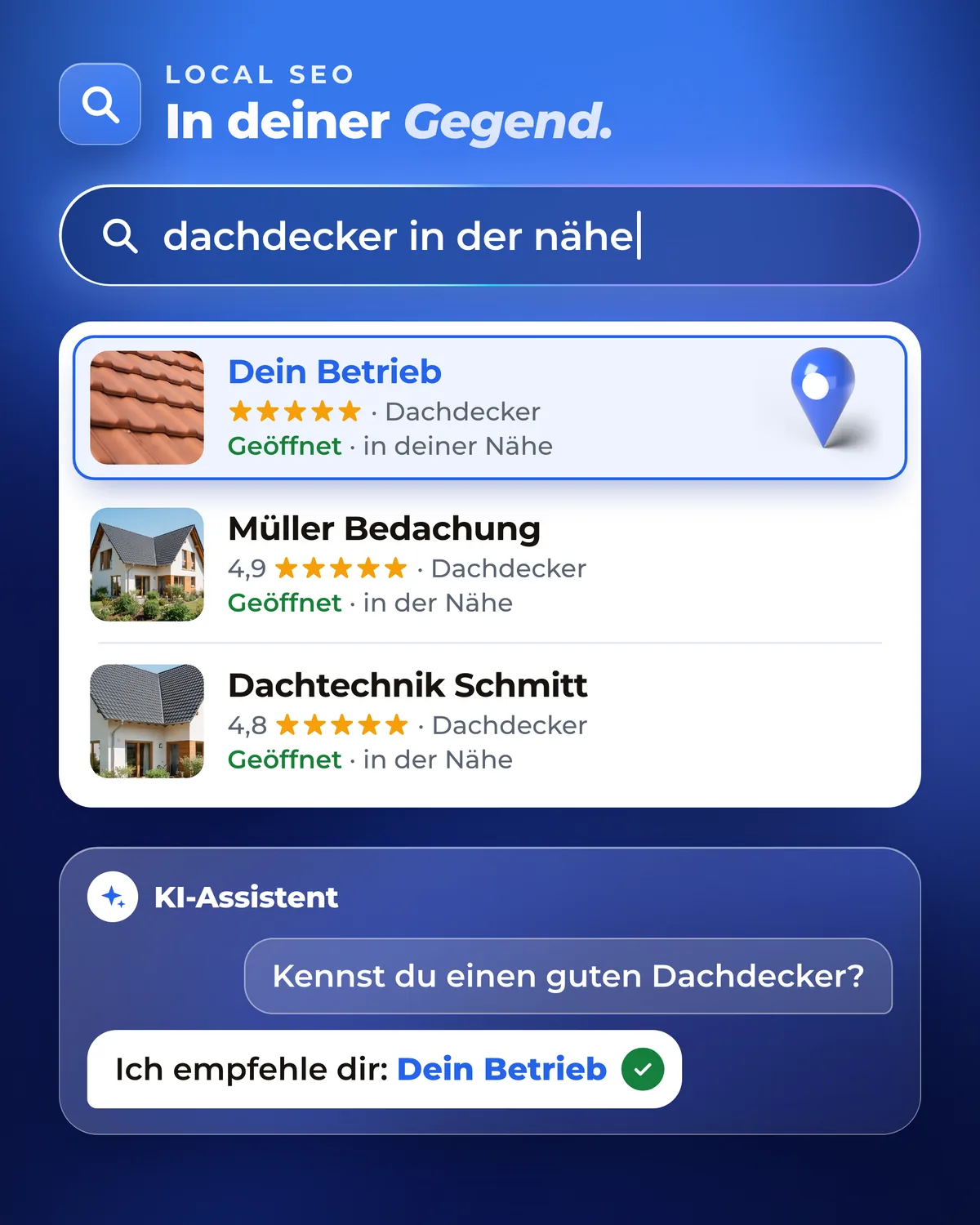 Suche nach „dachdecker in der nähe“: Dein Betrieb steht ganz oben mit Kartenpin, ein KI-Assistent empfiehlt ihn